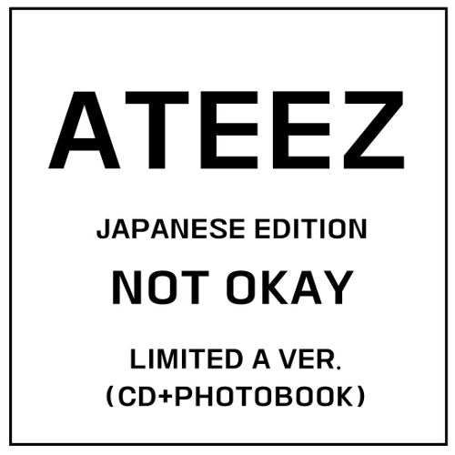 ATEEZ - JAPANESE EDITION [NOT OKAY] LIMITED A VER. (CD+PHOTOBOOK)